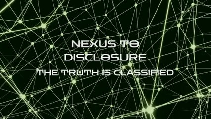 Nexus to Disclosure: The Truth Is Classified (2025) documentary