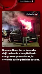 Buenos Aires: feroz incendio dejó un hombre hospitalizado con graves quemaduras, la vivienda sufrió pérdidas totales.