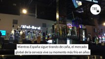Mientras España sigue tirando de caña, el mercado global de la cerveza vive su momento más frío en años