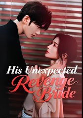 His Unexpected Revenge Bride - Drama FULL MOVIES ENGLISH SUB