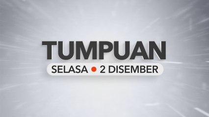 Tumpuan Selasa – 2 Disember 2025