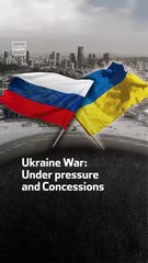 Ukraine War: Under pressure and Concessions