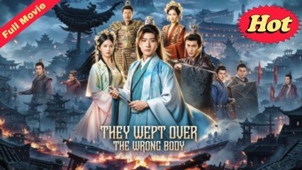 They Wept Over The Wrong Body - Full