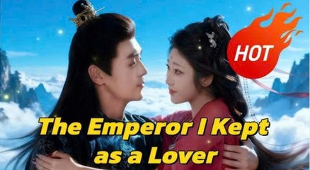 The Emperor I Kept As A Lover -English Sub -