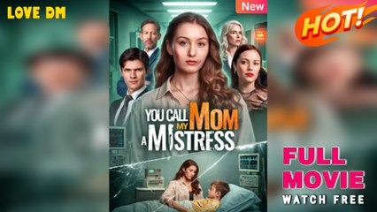 The Woman You Call A Mistress Is My Mom New