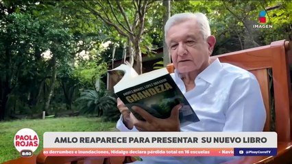 AMLO reaparece para presentar su nuevo libro | DPC con Paola Rojas