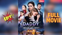 [ Hot 2025🔥] Hear Me Crying Daddy – Full HD Movie