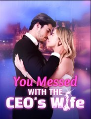 You Messed with the CEO's Wife  - Drama FULL MOVIES ENGLISH SUB