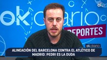 Alineación del Barcelona contra el Atlético de Madrid: Pedri es la duda