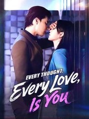 Every Thought, Every Love, Is You - Full Movie
