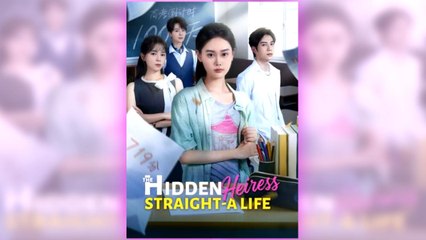 The Hidden Heiress Straight-A Life full short drama