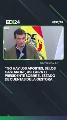 “No hay los aportes, se los gastaron”, asegura el Presidente sobre el estado de cuentas de la Gestora