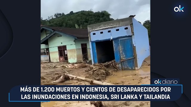Más de 1.200 muertos y cientos de desaparecidos por las inundaciones en Indonesia, Sri Lanka y Tailandia