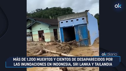 Más de 1.200 muertos y cientos de desaparecidos por las inundaciones en Indonesia, Sri Lanka y Tailandia