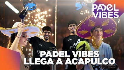 Padel Vibes: Acapulco es el anteúltimo torneo del Año rumbo a Barcelona