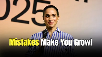 Meghan Markle Says There's 'No Such Thing as Perfect' as She Admits to Making 'Mistakes'