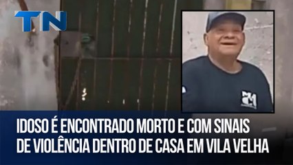 Idoso é encontrado morto e com sinais de violência dentro de casa em Vila Velha