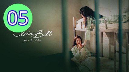 ClaireBell Episode 5 Engsub