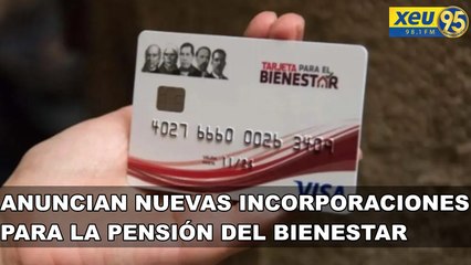 Anuncian nuevas incorporaciones para la pensión del Bienestar