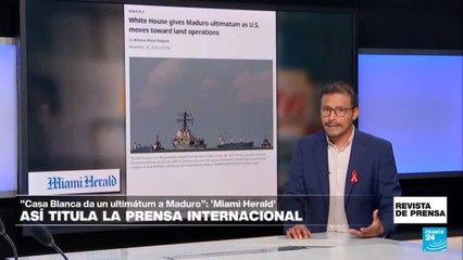 "La Casa Blanca da un ultimátum a Nicolás Maduro": 'Miami Herald'