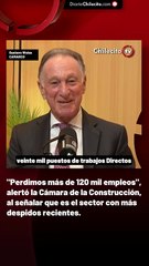 "Perdimos más de 120 mil empleos", alertó la Cámara de la Construcción, al señalar que ess el sector con más despidos recientes.