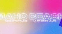 MAHO BEACH ‐ NORBERTO VALDES et La Magie De Laure