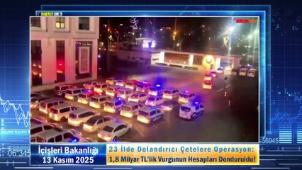 23 İlde Dolandırıcı Çetelere Operasyon: 1,8 Milyar TL’lik Vurgunun Hesapları Donduruldu!