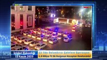 23 İlde Dolandırıcı Çetelere Operasyon: 1,8 Milyar TL’lik Vurgunun Hesapları Donduruldu!
