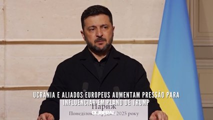 Ucrânia e aliados europeus aumentam pressão para influenciar em plano de Trump