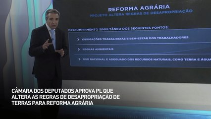 Câmara dos Deputados aprova PL que altera as regras de desapropriação de terras para reforma agrária