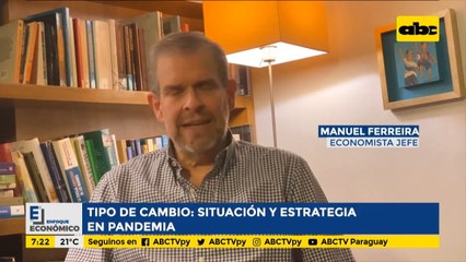 Enfoque Económico: Tipo de cambio situación y estrategia en pandemia