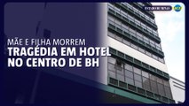Mulher teria jogado filha de 7 anos do 10º andar de hotel em BH