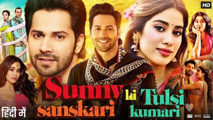 Bollywood New Release Movie SUNNY SANSKARI KI TULSI KUMARI Full Movie 2025 Varun Dhawan Jhanvi Kapoor Bollywood Supper Hit Movie 2025