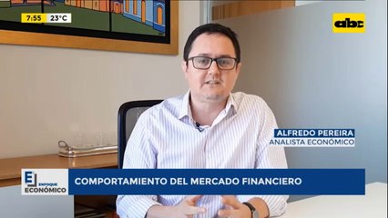 Enfoque Económico: Comportamiento del mercado financiero