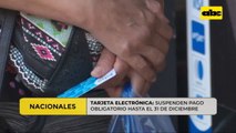Suspenden pagos obligatorios del billetaje electrónico hasta el 31 de diciembre
