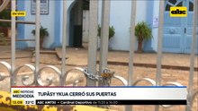 Tupâsy Ykua cerró sus puertas