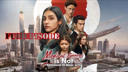 Medical Genius Is Not Someone To Mess With - Full Episodes