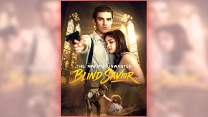 The Mafia Unwanted Blind Savior - Full Movie