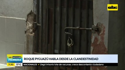 Roque Pyguasu habló desde la clandestinidad