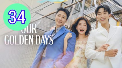 Our Golden Days Episode 34 Engsub