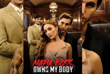 [ Hot 2025🔥] Mafia Boss Owns My Body ReelShort