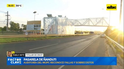 Pasarela de Ñanduti: Auditoría del MOPC reconoce fallas y sobrecostos