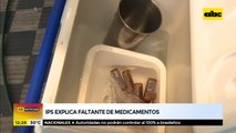 IPS explica faltante de medicamentos