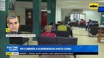 IPS cubrirá suspendidos hasta junio