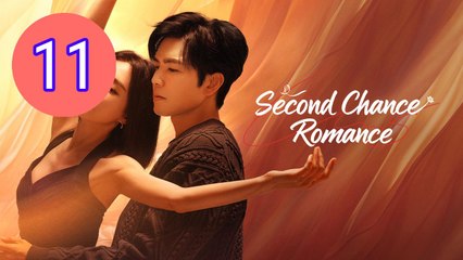 Second Chance Romance Episode 11 Engsub
