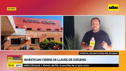 Investigan cierre de llaves de oxigeno en Santa Rosa del Aguaray