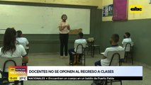 Docentes no se oponen al regreso a clases
