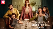 Una Esposa Nunca Olvida Todos los Episodios - ReelShort