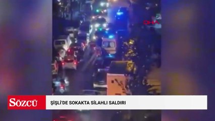 Şişli'de sokakta silahlı saldırı; yaralı hastaneye kaldırıldı