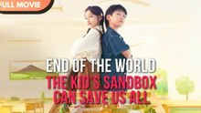 [ENG SUB] End of the World- The Kids Sandbox Can Save Us All!
